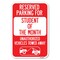 Signmission Reserved Parking for Student of the Mont Heavy-Gauge Aluminum Sign, 12" x 18", A-1218-23074 A-1218-23074 - alternate 1